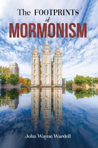 The Footprints of Mormonism - John Wayne Wardell - ebook