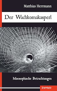 Der Wachkomakasperl - Matthias Herrmann - ebook