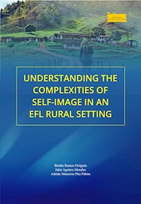Understanding the Complexities of Self-Image in an EFL Rural Setting - Bertha Ramos Holguín - ebook