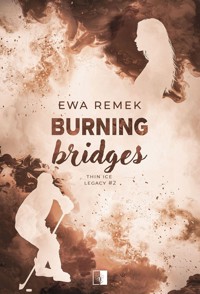 Burning Bridges. Seria Thin Ice Legacy. Tom 2 - Remek Ewa - książka