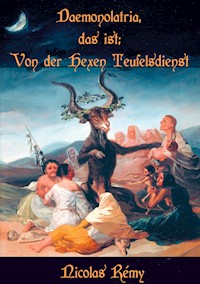 Daemonolatria, das ist: Von der Hexen Teufelsdienst - Nicolas Rémy - ebook