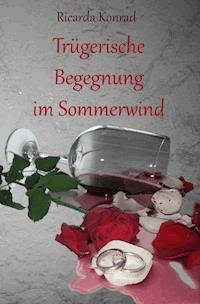 Trügerische Begegnung im Sommerwind - Ricarda Konrad - ebook