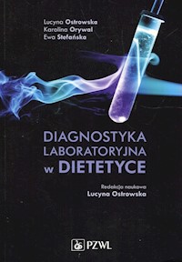 Diagnostyka laboratoryjna w dietetyce - Ostrowska Lucyna, Orywal Karolina, Stefańska Ewa - książka