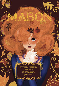 Mabon. Rytuały, przepisy i zaklęcia na równonoc jesienną - Diana Rajchel - ebook + książka