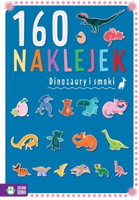 160 naklejek Dinozaury i smoki -  - książka