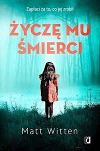 Życzę mu śmierci - Witten Matt - ebook + audiobook + książka