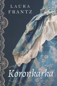 Koronkarka - Laura Frantz - ebook + książka
