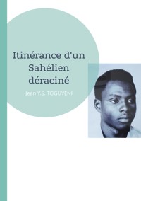 Itinérance d'un Sahélien déraciné - Jean Y.S. Toguyeni - ebook