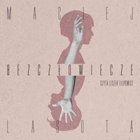 Bezczłowiecze - Lasota Maciej - ebook + audiobook + książka