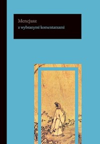 Mencjusz z wybranymi komentarzami - przełożyła Małgorzata Religa - ebook