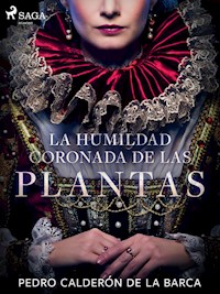 La humildad coronada de las plantas - Pedro Calderon de la Barca - ebook