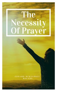 The Necessity of Prayer - Edward Mckendree Bounds - ebook