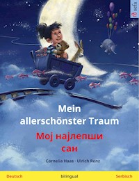 Mein allerschönster Traum – Мој најлепши сан / Moj najlepši san (Deutsch – Serbisch) - Cornelia Haas - ebook