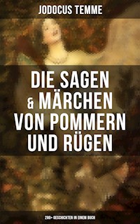 Die Sagen & Märchen von Pommern und Rügen: 280+ Geschichten in einem Buch - Jodocus Temme - ebook