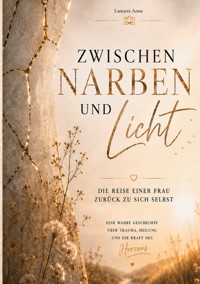 Zwischen Narben und Licht - Anne Lanners - ebook