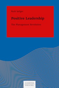 Positive Leadership - Ruth Seliger - ebook