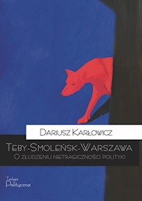 Teby-Smoleńsk-Warszawa - Karłowicz Dariusz - ebook + książka
