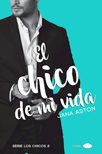 El chico de mi vida - Jana Aston - ebook