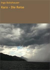 Karo - Die Reise - Ingo Boltshauser - ebook