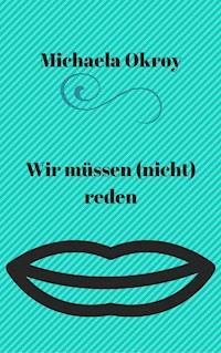 Wir müssen (nicht) reden - Michaela Okroy - ebook