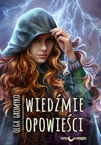 Wiedźmie opowieści Kroniki Belorskie Tom 4 - Olga Gromyko - książka