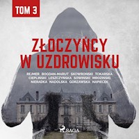 Złoczyńcy w uzdrowisku - tom 3 - zbiorowa praca - audiobook