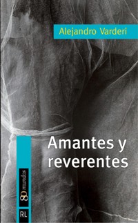 Amantes y reverentes - Alejandro Varderi - ebook