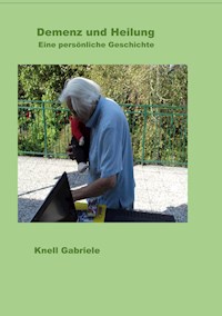 Demenz und Heilung - Gabriele Knell - ebook