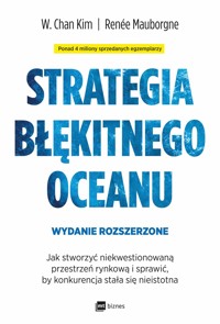 Strategia błękitnego oceanu (wydanie rozszerzone) - Renée Mauborgne, W. Chan Kim - książka