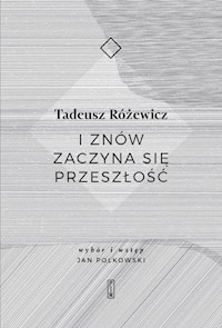 I znów zaczyna się przeszłość - Tadeusz Różewicz - książka