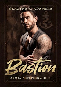 Bastion. Armia Potępionych #1 - Grażyna A. Adamska - ebook