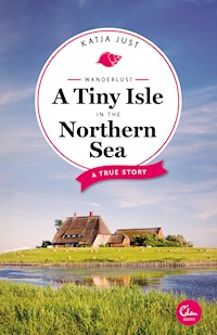Wanderlust: A Tiny Isle in the Northern Sea - Katja Just - ebook