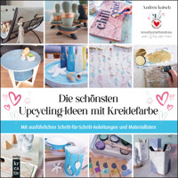 Die schönsten Upcycling-Ideen mit Kreidefarbe - Kutsch Andrea - ebook