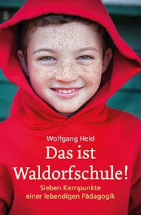 Das ist Waldorfschule! - Wolfgang Held - ebook