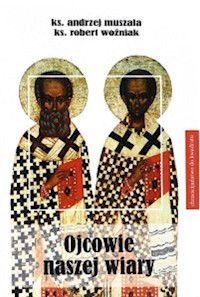 Ojcowie naszej wiary - Muszala Andrzej, Woźniak Robert - książka
