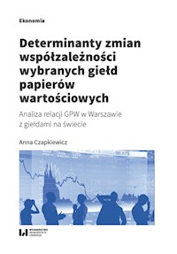 Determinanty zmian współzależności wybranych giełd papierów wartościowych - Anna Czapkiewicz - książka