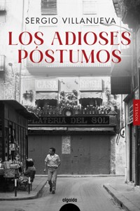 Los adioses póstumos - Sergio Villanueva - ebook