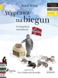 I am reading - Czytam sobie. Wyprawa na biegun - O ekspedycji Amundsena - Rafał Witek - ebook