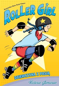 Roller Girl Dziewczyna z pasją - Jamieson Victoria - książka
