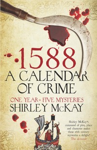 1588: A Calendar of Crime - Shirley McKay - ebook