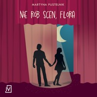 Nie rób scen, Flora - Pustelnik Martyna - ebook + audiobook + książka