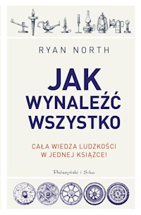 Jak wynaleźć wszystko - Ryan North - książka