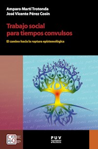 Trabajo social para tiempos convulsos - Amparo Martí Trotonda - ebook