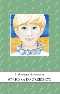 Wnuczka do orzechów. Tom 20 - Małgorzata Musierowicz - ebook + audiobook