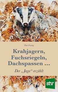Krahjagern, Fuchsriegeln, Dachspassen … - Peter Freytag - ebook