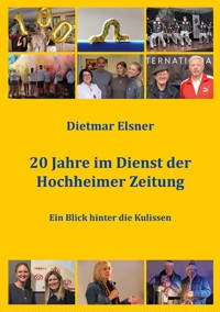 20 Jahre im Dienst der Hochheimer Zeitung - Dietmar Elsner - ebook