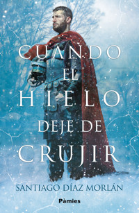 Cuando el hielo deje de crujir - Santiago Díaz Morlán - ebook