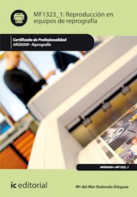 Reproducción en equipos de reprografía. ARGI0309 - Mª del Mar Redondo Diéguez - ebook