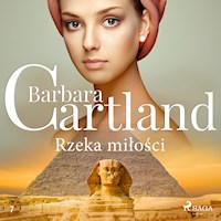 Rzeka miłości - Ponadczasowe historie miłosne Barbary Cartland - Barbara Cartland - ebook + audiobook