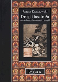 Drogi bezdroża rozwoju psychopatologii i terapii - Krzyżowski Janusz - książka